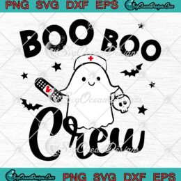 Nurse Ghost Boo Boo Crew Halloween SVG, Gift For Nurses SVG PNG EPS DXF PDF, Cricut File