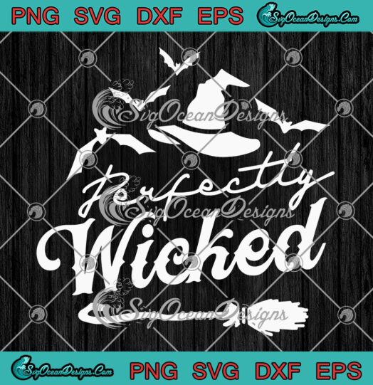Perfectly Wicked Halloween Magic SVG, Witch Halloween Day SVG PNG EPS DXF PDF, Cricut File