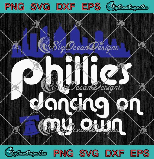 Phillies Dancing On My Own SVG PNG, Philadelphia Phillies MLB 2022 SVG PNG EPS DXF PDF, Cricut File