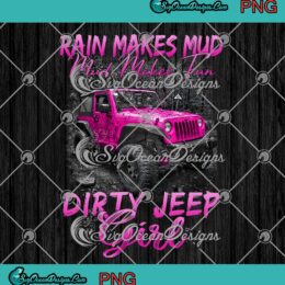 Pink Version Rain Makes Mud PNG, Mud Makes Fun PNG, Dirty Jeep Girl PNG JPG Clipart, Digital Download