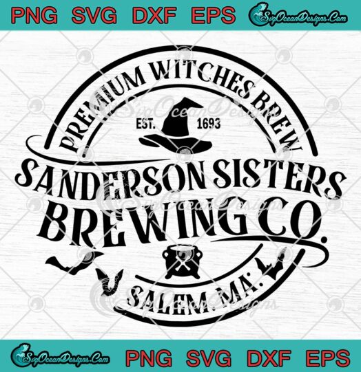 Premium Witches Brew Sanderson Sisters SVG, Brewing Co Hocus Pocus SVG, Halloween SVG PNG EPS DXF PDF, Cricut File