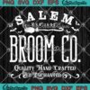 Salem Broom Co Est. 1692 Halloween SVG, Quality Handcrafted Enchanted SVG PNG EPS DXF PDF, Cricut File
