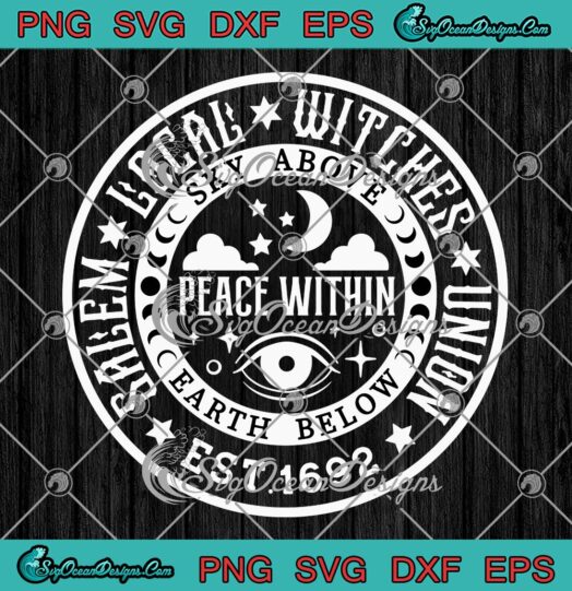 Salem Local Witches Union Halloween SVG, Sky Above Peace Within Earth Below SVG PNG EPS DXF PDF, Cricut File