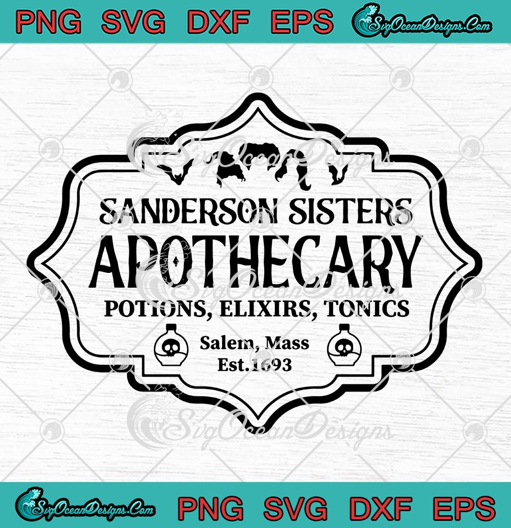 Sanderson Sisters Apothecary SVG, Potions Elixirs Tonics SVG, Hocus Pocus Halloween SVG PNG EPS DXF PDF, Cricut File