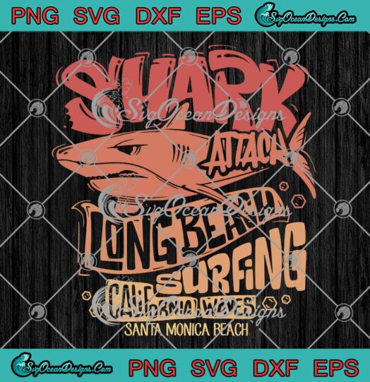 Shark Attack Long Beach Surfing SVG, California Waves SVG, Santa Monica Beach SVG PNG EPS DXF PDF, Cricut File