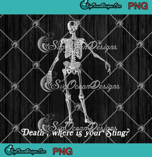Skeleton Death Where Is Your Sting PNG, Funny Halloween Spooky Season PNG JPG Clipart, Digital Download