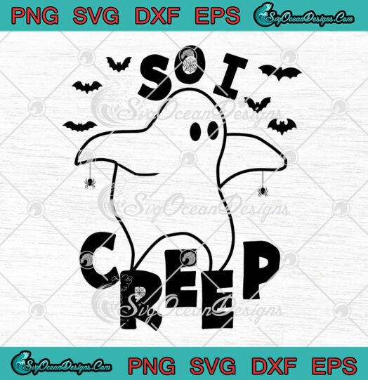 So I Creep Funny Halloween Ghost SVG, Spooky Vibes Season SVG PNG EPS DXF PDF, Cricut File