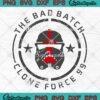 The Bad Batch Clone Force 99 SVG, Star Wars SVG, Clone Force 99 Bad Batch SVG PNG EPS DXF PDF, Cricut