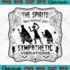 The Spirits Have Received Your Sympathetic Vibrations SVG, Halloween Haunted Mansion SVG PNG EPS DXF PDF, Cricut File