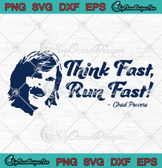 Think Fast Run Fast Chad Powers SVG, American Football Chad Powers SVG PNG EPS DXF PDF, Cricut File