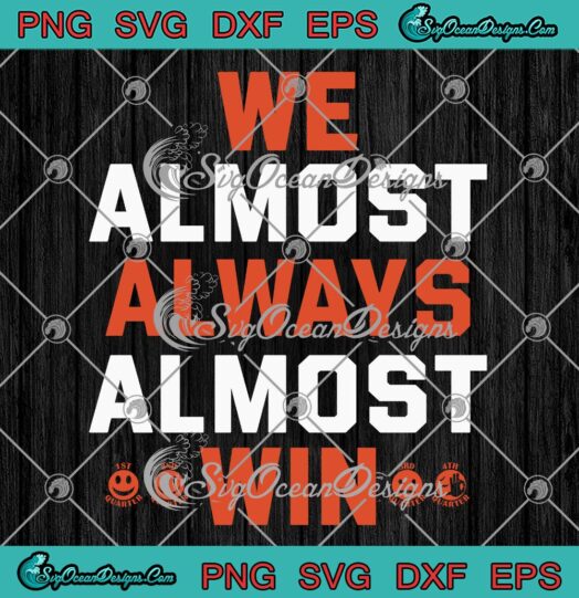 We Almost Always Almost Win SVG PNG EPS DXF PDF, Cricut File, Instant Download File