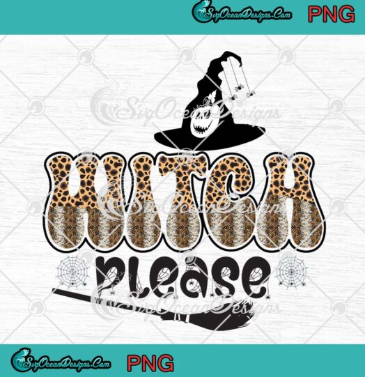 Witch Please Leopard Vintage Retro PNG, Spooky Witch Halloween PNG JPG Clipart, Digital Download