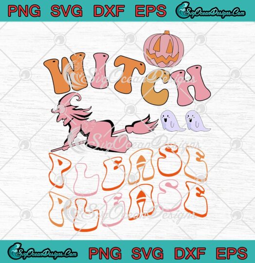 Witch Please Retro Flying Witch SVG, Spooky Season Halloween SVG PNG EPS DXF PDF, Cricut File