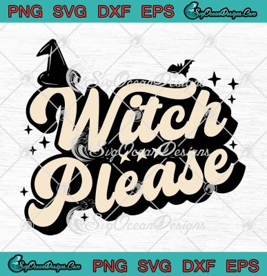 Witch Please Retro Vintage Halloween SVG, Stickers Witchy Halloween SVG ...