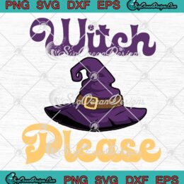 Witch Please Witch Hat Retro Halloween SVG, Classic Halloween Outfit SVG PNG EPS DXF PDF, Cricut File