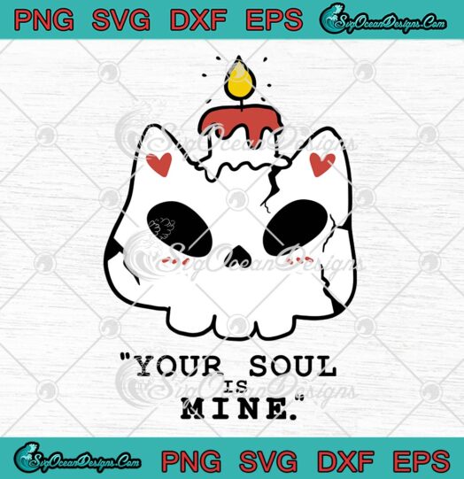 Your Soul Is Mine Halloween SVG PNG, Cute Skull Cat With Candle Halloween SVG PNG EPS DXF PDF, Cricut File