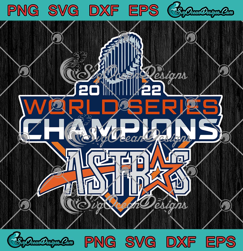 2022 World Series Champions Astros SVG, Houston Astros 2022 SVG PNG EPS
