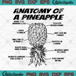 Anatomy Of A Pineapple Swinger SVG, Funny Upside Down Pineapple Novelty SVG PNG EPS DXF PDF, Cricut File