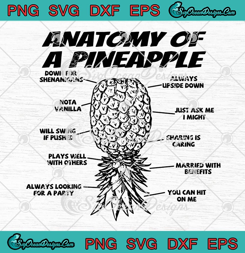 Anatomy Of A Pineapple Swinger Svg Funny Upside Down Pineapple Novelty Svg Png Eps Dxf Pdf