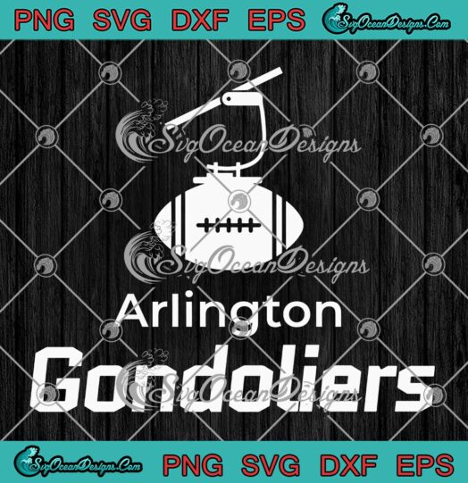 Arlington Gondoliers Football SVG, Arlington Gondoliers SVG PNG EPS DXF PDF, Cricut File
