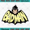 Badman Dragon Ball Vegeta Anime SVG, Batman Funny Parody SVG PNG EPS DXF PDF, Cricut File