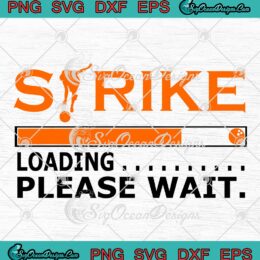 Bowling Strike Loading Please Wait SVG, Funny Bowling Lovers SVG PNG EPS DXF PDF, Cricut File