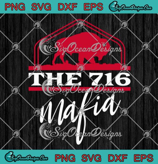 Buffalo Mafia For The 716 SVG, Mafia Area Code SVG, Buffalo New York Football SVG PNG EPS DXF PDF, Cricut File