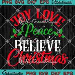 Christmas Day SVG, Joy Love Peace Believe Christmas SVG, Christian Xmas SVG PNG EPS DXF PDF, Cricut File