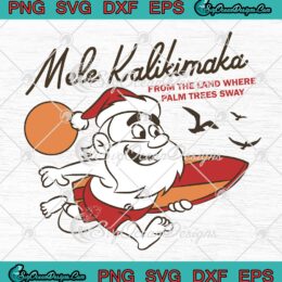 Cute Mele Kalikimaka Christmas SVG, Santa Surfing Costume Vintage SVG PNG EPS DXF PDF, Cricut File