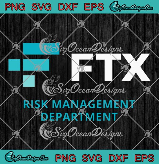 FTX Risk Management Department SVG, FTX 2022 SVG PNG EPS DXF PDF, Cricut File
