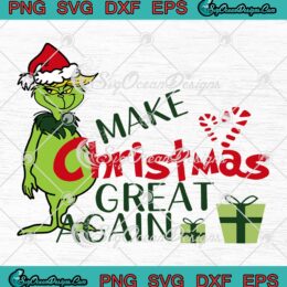 Grinch Trump Make Christmas Great Again SVG, Funny Trending Xmas Gift SVG PNG EPS DXF PDF, Cricut File
