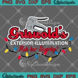 Griswold's Exterior Illumination SVG, Ask For Sparky SVG, Christmas 2022 SVG PNG EPS DXF PDF, Cricut File