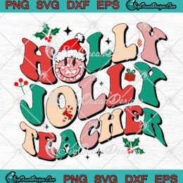 Holly Jolly Teacher Christmas Retro SVG, Teacher Xmas Gift SVG PNG EPS DXF PDF, Cricut File