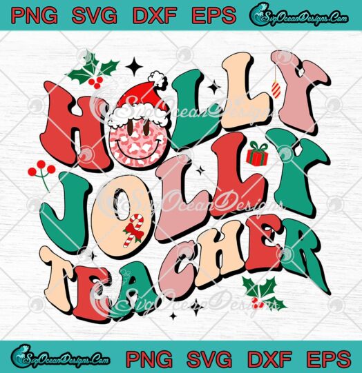 Holly Jolly Teacher Christmas Retro SVG, Teacher Xmas Gift SVG PNG EPS DXF PDF, Cricut File