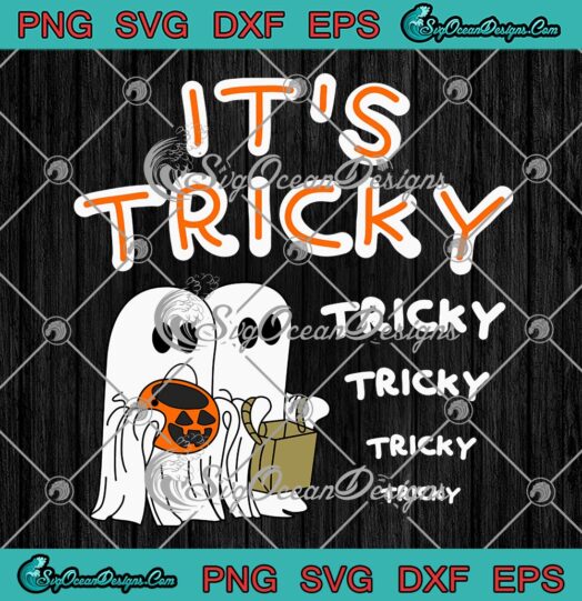 It's Tricky Tricky Tricky Halloween SVG, Ghost Spooky Season Gift SVG PNG EPS DXF PDF, Cricut File