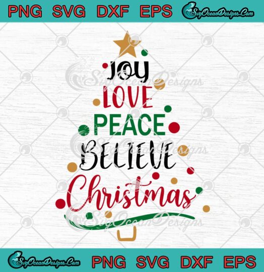 Joy Love Peace Believe Christmas Tree SVG, Xmas Vacation SVG PNG EPS DXF PDF, Cricut File