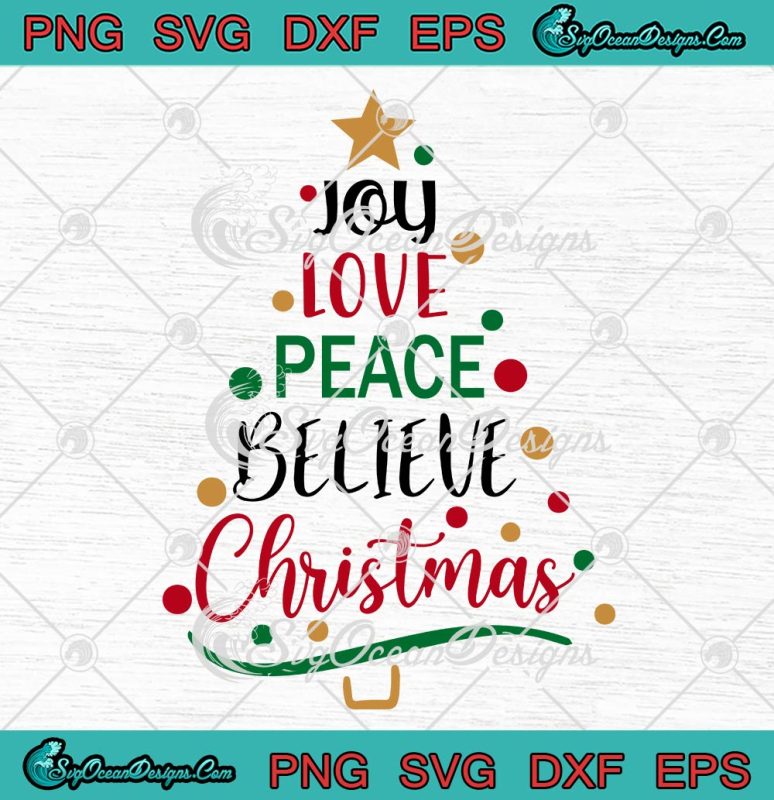 Joy Love Peace Believe Christmas Tree SVG, Xmas Vacation SVG PNG EPS ...