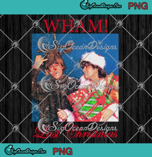 Last Christmas Wham George Michael PNG, Christmas Music Xmas Gift PNG JPG Clipart, Digital Download