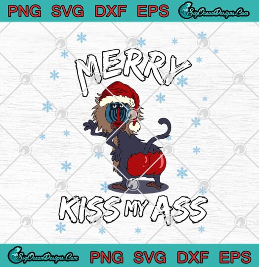 Mandrill Lion King Merry Kiss My Ass SVG, Funny Baboon Ass SVG PNG EPS DXF PDF, Cricut File