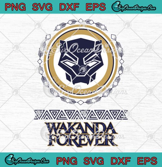 Marvel Wakanda Forever Black Panther SVG, Chadwick Boseman SVG PNG EPS DXF PDF, Cricut File
