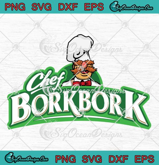 Master Chef Bork Bork Logo SVG, The Muppet Swedish Chef Cooking SVG PNG EPS DXF PDF, Cricut File