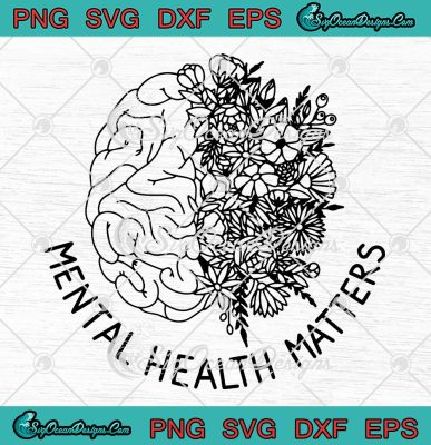 Mental Health Matters Flowers SVG, Human Brain Illness Awareness SVG ...