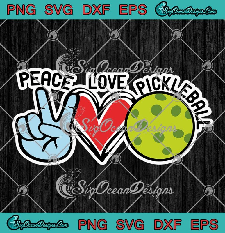 Peace Love Pickleball Funny SVG, Pickleball Quote SVG, Pickleball