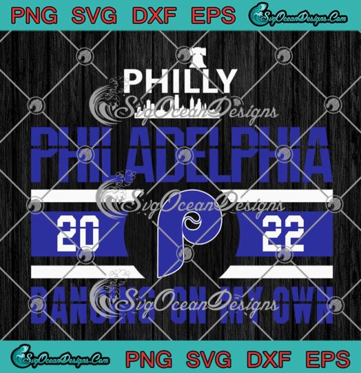 Philly Philadelphia 2022 Baseball SVG, I Keep Dancing On My Own SVG PNG EPS DXF PDF, Cricut File