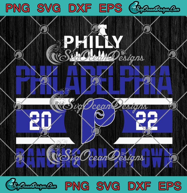 Philly Philadelphia 2022 Baseball SVG, I Keep Dancing On My Own SVG PNG ...