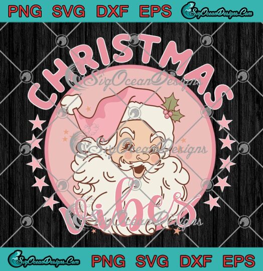 Pink Christmas Vibes Vintage SVG, Jolly Santa Claus SVG, Pink Santa Claus SVG PNG EPS DXF PDF, Cricut File