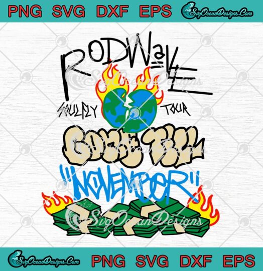Rod Wave Soulfly Tour SVG, Gone Till November SVG, Rod Wave Rapper SVG PNG EPS DXF PDF, Cricut File