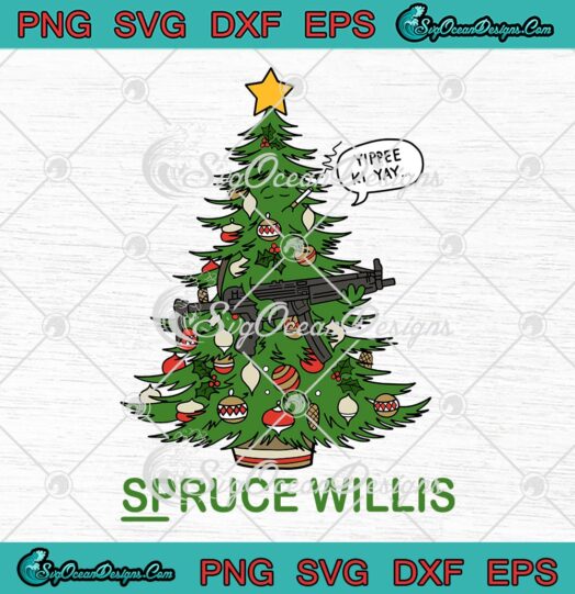 Spruce Willis Christmas Tree Die Hard SVG, Funny Xmas Christmas SVG PNG EPS DXF PDF, Cricut File
