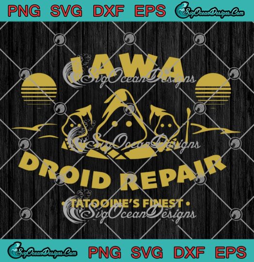 Star Wars Jawa Droid Repair SVG, Tatooine's Finest SVG, Jawa Star Wars SVG PNG EPS DXF PDF, Cricut File