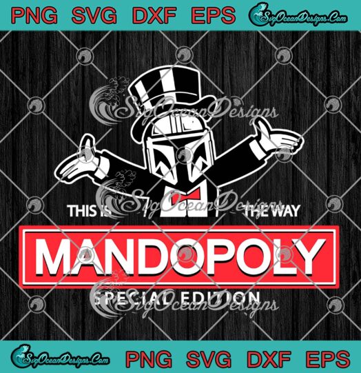 This Is The Way Mandopoly Special Edition SVG, The Mandalorian x Monopoly SVG PNG EPS DXF PDF, Cricut File